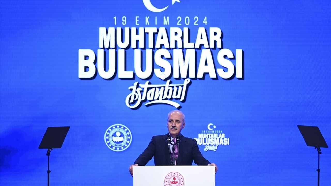 TBMM Başkanı Kurtulmuş, İstanbul Muhtarlar Buluşması'nda Konuştu