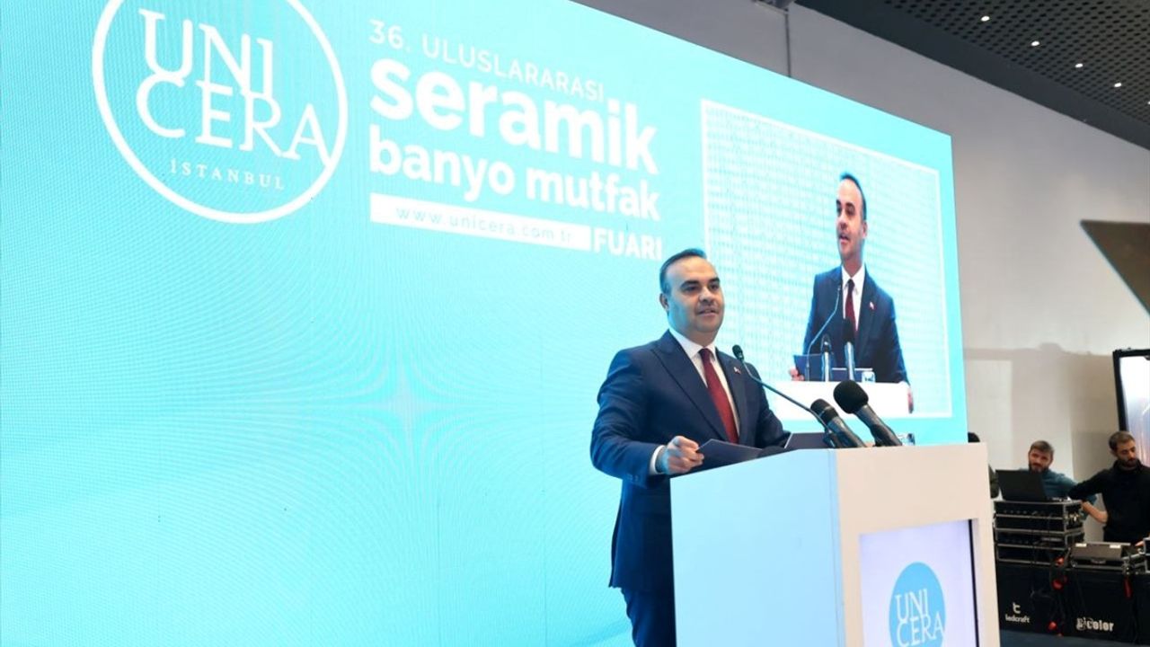 Sanayi ve Teknoloji Bakanı Kacır, UNICERA Fuarı'nda Seramik Sektörünü Değerlendirdi