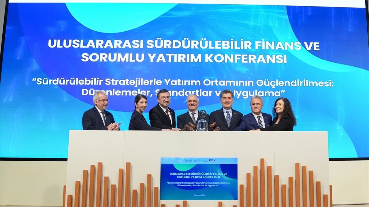 Uluslararası Sürdürülebilir Finans ve Sorumlu Yatırım Konferansı Başladı