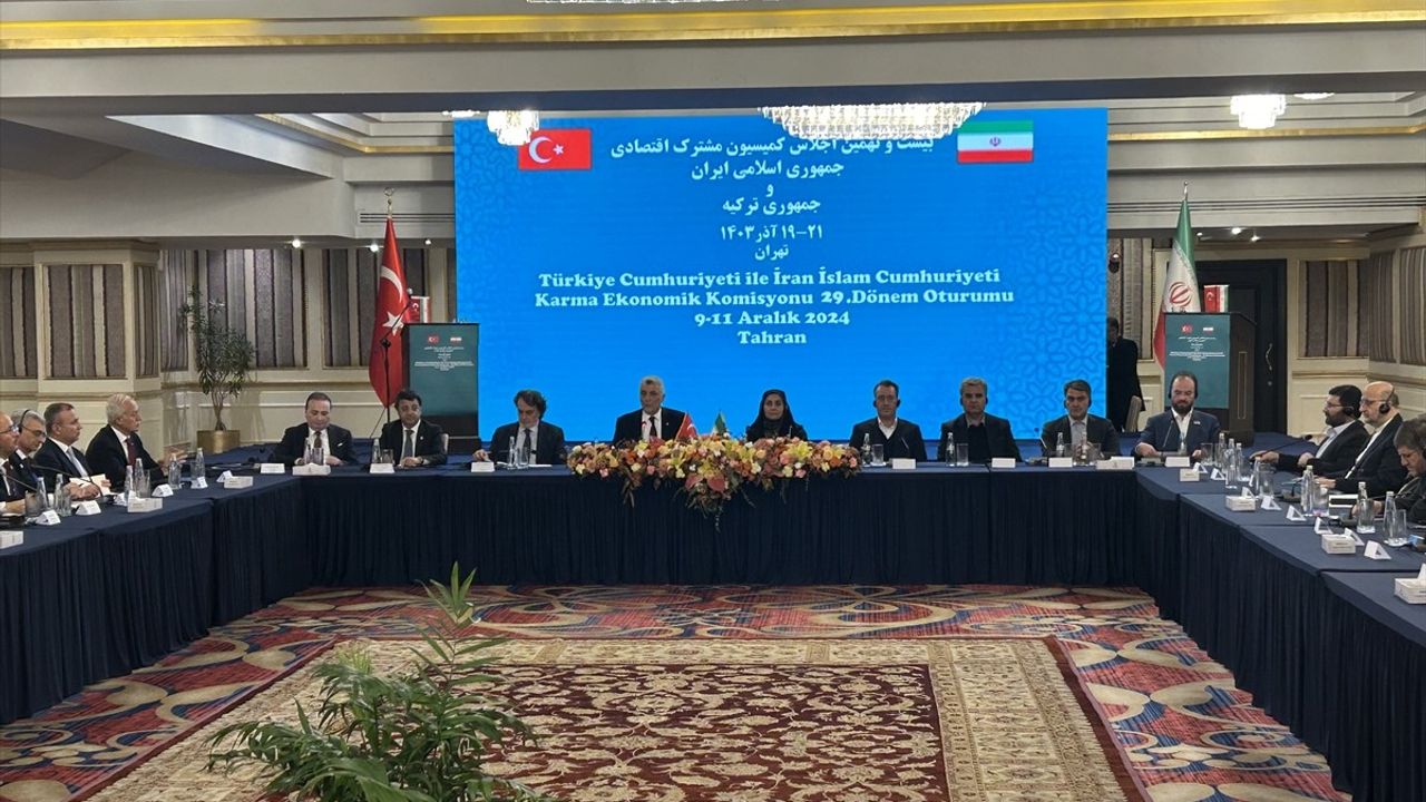 Türkiye-İran Karma Ekonomik Komisyonu 29. Dönem Toplantısı Tahran'da Gerçekleşti