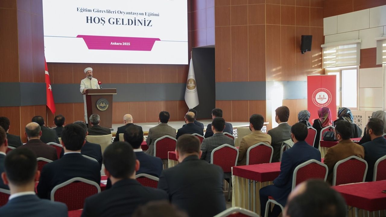 Diyanet İşleri Başkanı Erbaş'tan Oryantasyon Eğitimi Vurgusu