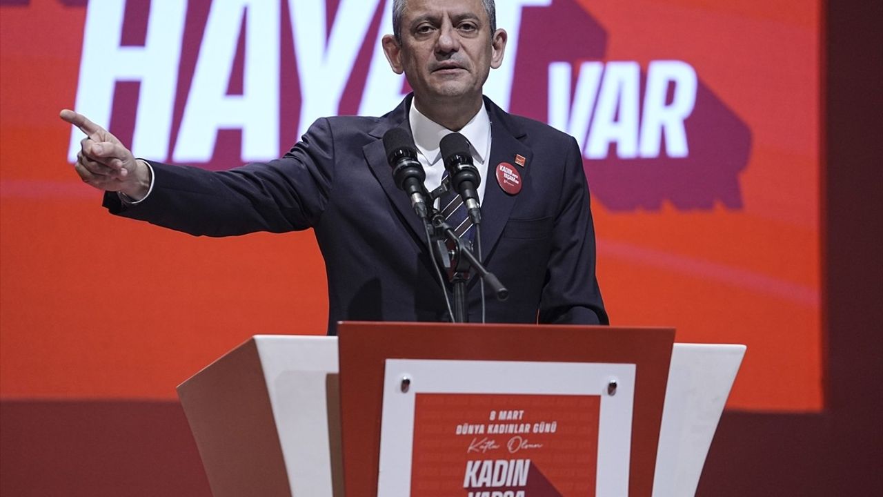 CHP Genel Başkanı Özgür Özel'den Kadın Hakları Vurgusu