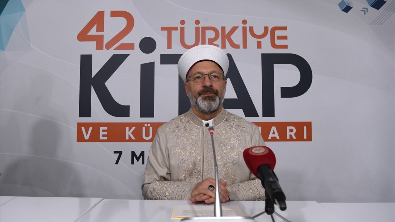 Diyanet İşleri Başkanı Erbaş'tan Kitap ve Kültür Fuarı'nda Önemli Mesajlar