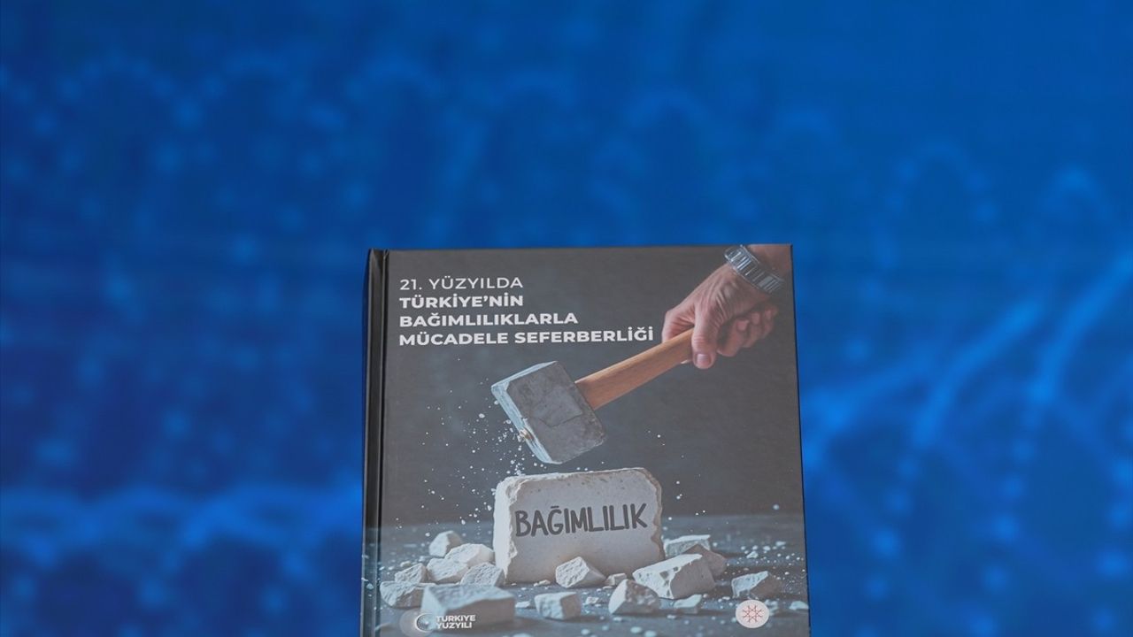 Türkiye'nin Bağımlılıklarla Mücadele Kitabı Yayınlandı