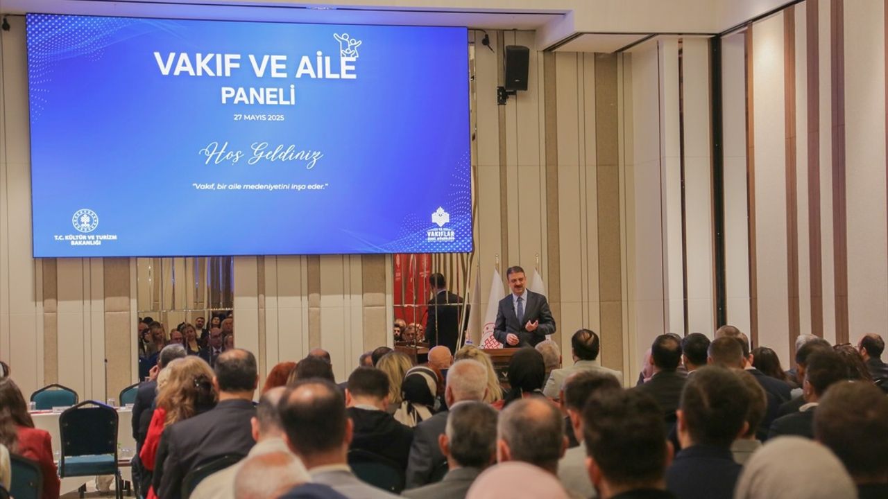Vakıf ve Aile Paneli: Gelecek Nesiller için Ortak Değerler