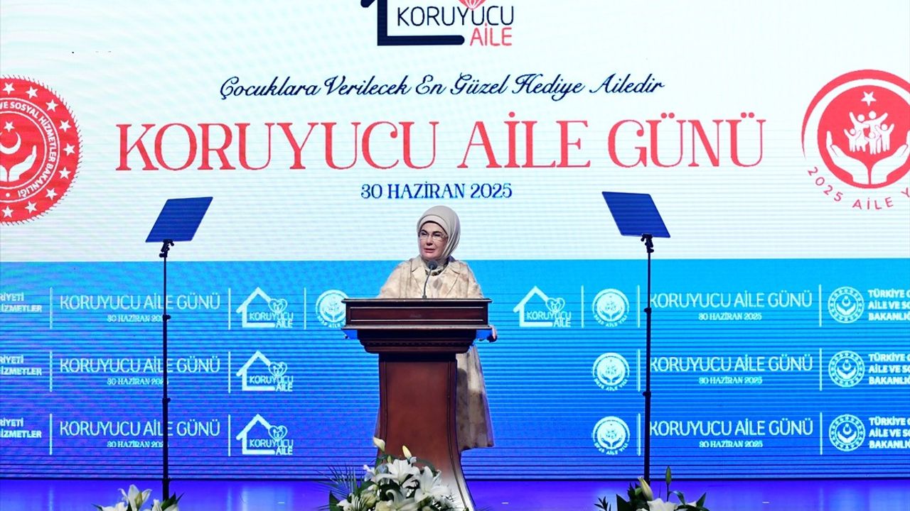 Emine Erdoğan Koruyucu Aile Günü'nde Çocukların Geleceğine Vurgu Yaptı