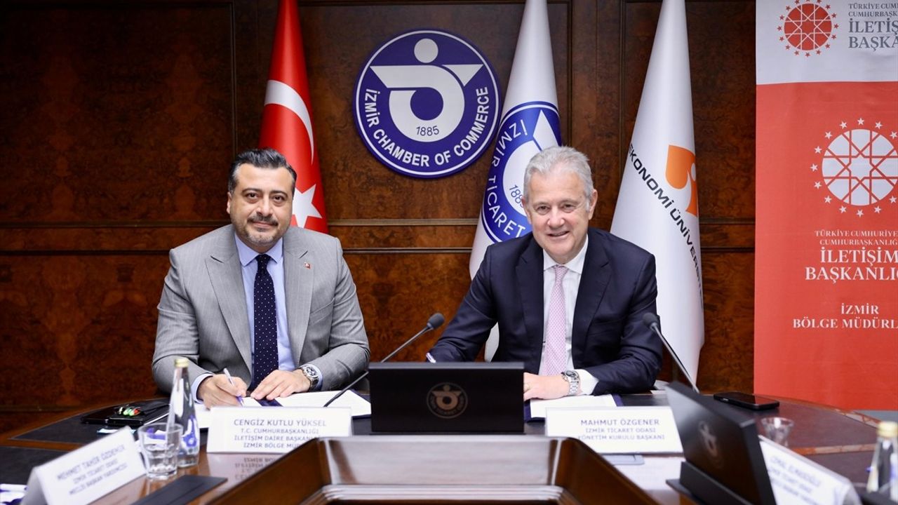 İletişim Başkanlığı ve İzmir Ticaret Odası'ndan İşbirliği Protokolü