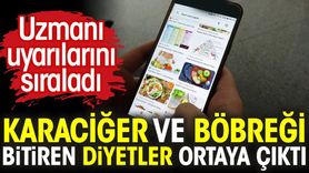 Karaciğer ve Böbreği Bitiren Diyetler Uzmanlar Tarafından Uyarıldı