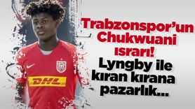 Trabzonspor'un Danimarkalı oyuncu Tochi Chukwuani transferindeki hareketliliği