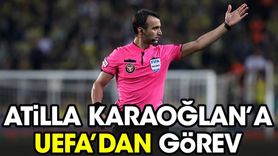Atilla Karaoğlan'a UEFA'dan görev