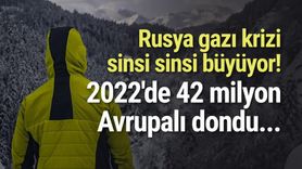 Rusya Gazı Krizi: 2022'de 42 Milyon Avrupalı Dondu