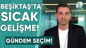 Beşiktaş'ta Gündem Seçim! Beşiktaş'ta Son Gelişmeleri Furkan Yıldız Aktardı