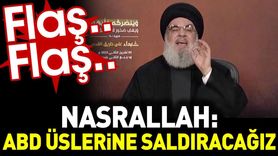 Flaş.. Flaş.. Nasrallah: ABD üslerine saldıracağız