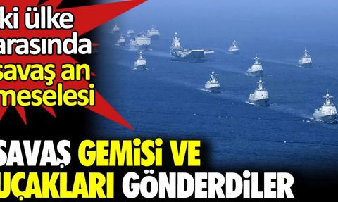 Çin, Tayvan'a Savaş Gemileri ve Uçakları Gönderdi