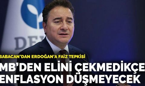 Babacan'dan Erdoğan'a Faiz Tepkisi: MB'den Elini Çekmedikçe Enflasyon Düşmeyecek