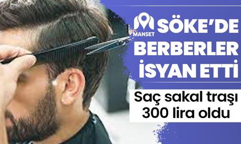 Söke'deki Berberler Zam Yaptı
