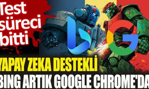 Yapay Zeka Destekli Bing Artık Google Chrome'da