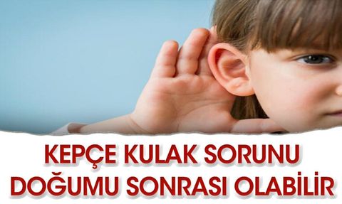 Çocuğu kepçe kulak olsun istemeyenler dikkat
