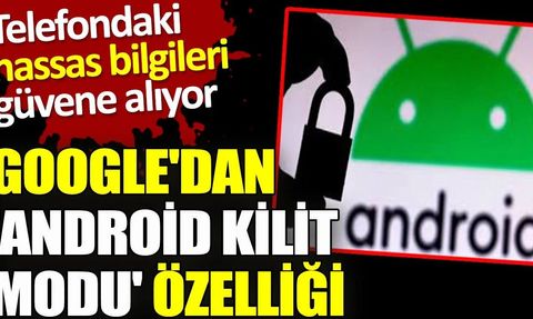 Android Kilit Modu: Telefonunuzun Güvenliğini Artırın