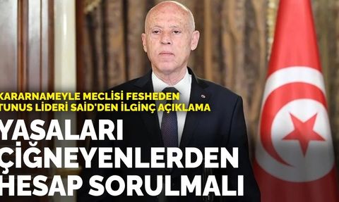 Tunus Cumhurbaşkanı Kays Said, Kanunları Çiğneyenlerden Hesap Sorulmalı