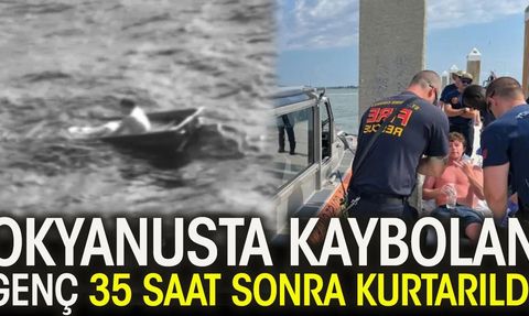 Okyanusta kaybolan genç 35 saat sonra kurtarıldı