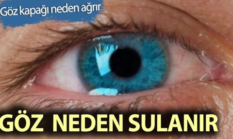 Göz Kapağı Ağrısı ve Göz Sulanması: Nedenleri ve Tedavisi