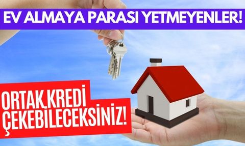 Ziraat Bankası Ortak Konut Kredisi ile Ev Sahibi Olma Müjdesi!