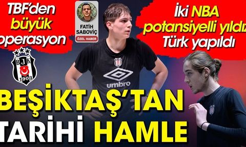 Türkiye Basketbol Federasyonu ve Beşiktaş, Kosova'dan İki Yıldız Adayını Türk Basketboluna Kazandırdı