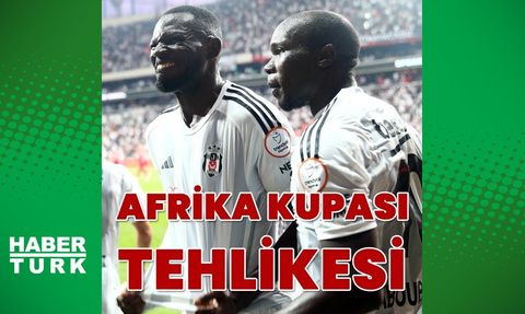 Beşiktaş'ın Afrikalı Oyuncuları ve Afrika Kupası Riski