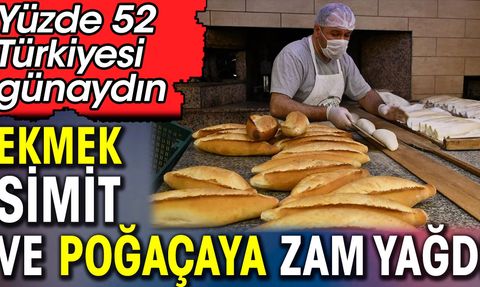 Ekmek, Simit ve Poğaçaya Zam Geldi