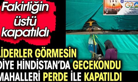 Hindistan'da G20 Zirvesi Öncesinde Gecekondu Mahalleleri Kapatıldı