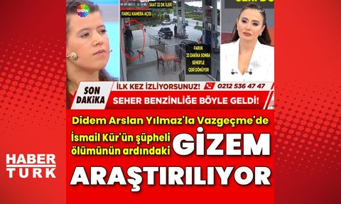 Didem Arslan Yılmaz'la Vazgeçme Programında İsmail Kür'ün Ölümü İnceleme