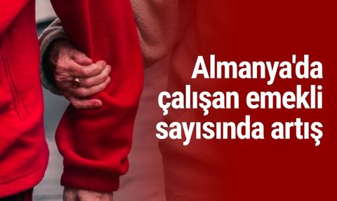 Almanya'da Çalışan Emekli Sayısında Artış