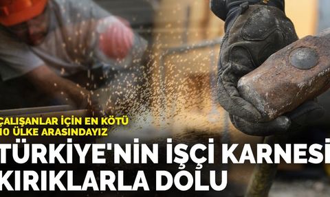 Türkiye'nin İşçi Karnesi: Düşük Ücret ve Uzun Çalışma Saatleri