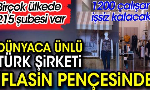 Dünyaca Ünlü Türk Şirketi Naf Naf İflasın Eşiğinde