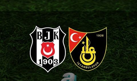 Beşiktaş - İstanbulspor Maçı Ne Zaman, Saat Kaçta ve Hangi Kanalda Canlı Yayınlanacak?