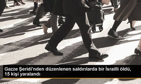 İsrail'deki Saldırılarda Bir İsrailli Öldü, 15 Kişi Yaralandı