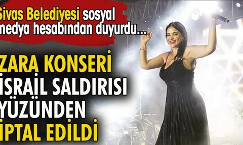 Zara Konseri İsrail Saldırısı Nedeniyle İptal Edildi