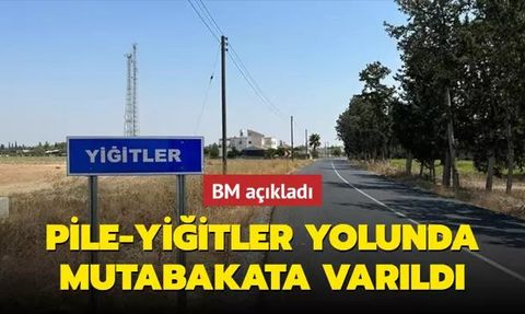 KKTC Dışişleri Bakanlığı, Pile-Yiğitler Yolu İnşasında Mutabakata Varıldığını Açıkladı
