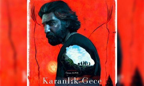 Özcan Alper'in 'Karanlık Gece' Filmi Netflix'te Yayınlandı