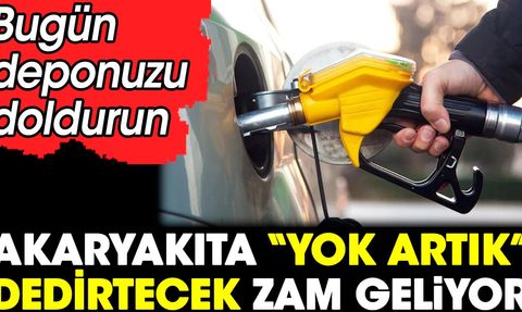 Akaryakıta Yok Artık Dedirtecek Zam Geliyor