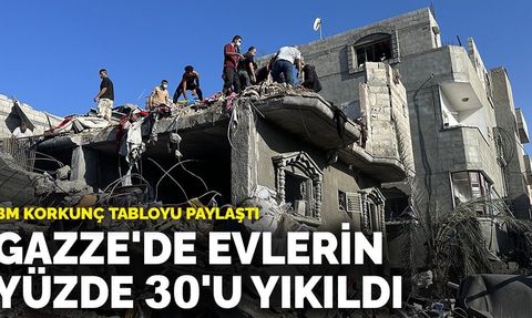 BM: Gazze'de Evlerin Yüzde 30'u Yıkıldı