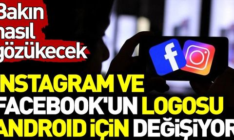 Instagram ve Facebook'un Logosu Android İçin Değişiyor