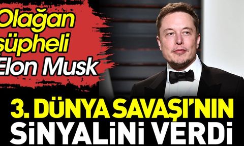Elon Musk 3. Dünya Savaşı’nın Sinyalini Verdi