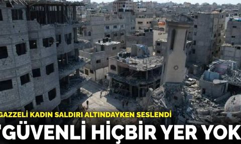 Gazze'deki Kadın: Güvenli Hiçbir Yer Yok