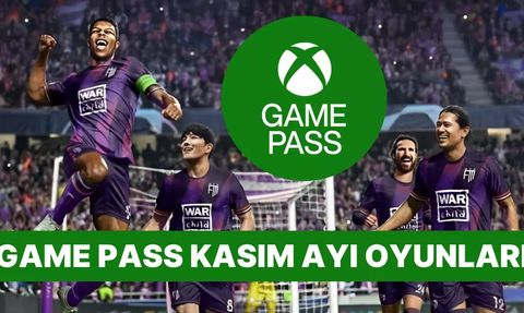 Xbox Game Pass'e Kasım Ayında Eklenecek Oyunlar Belli Oldu