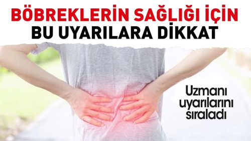 Böbrek Sağlığı İçin Uzmanından Uyarılar